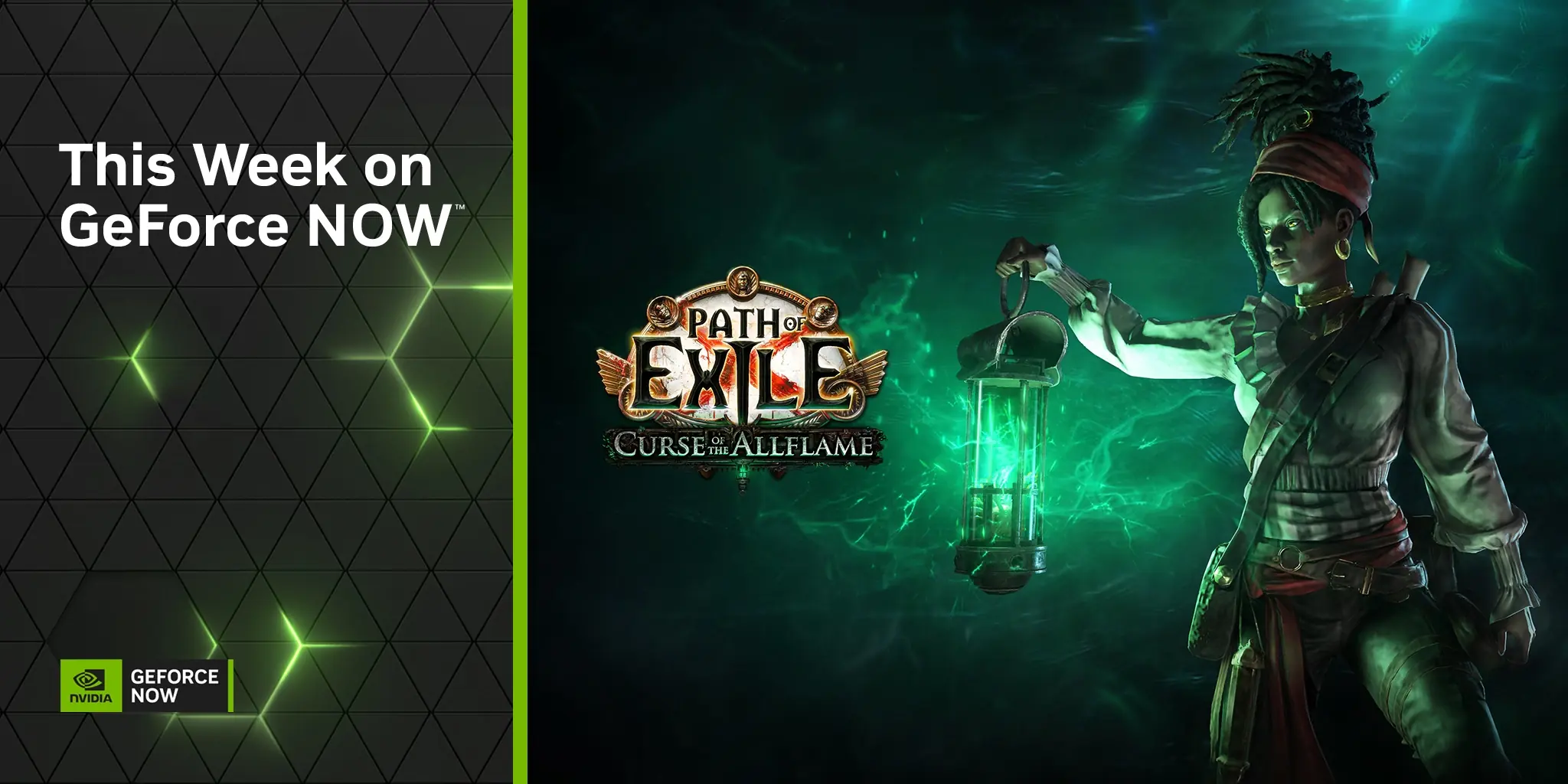 Sol tarafta siyah, üçgen desenli arka plan üzerinde “This Week on GeForce NOW” yazısı ve NVIDIA GeForce NOW logosu yer alıyor. Ortadaki yeşil dikey çizgi görseli ikiye ayırırken sağ tarafta Path of Exile: Curse of the Allflame logosu bulunuyor. 