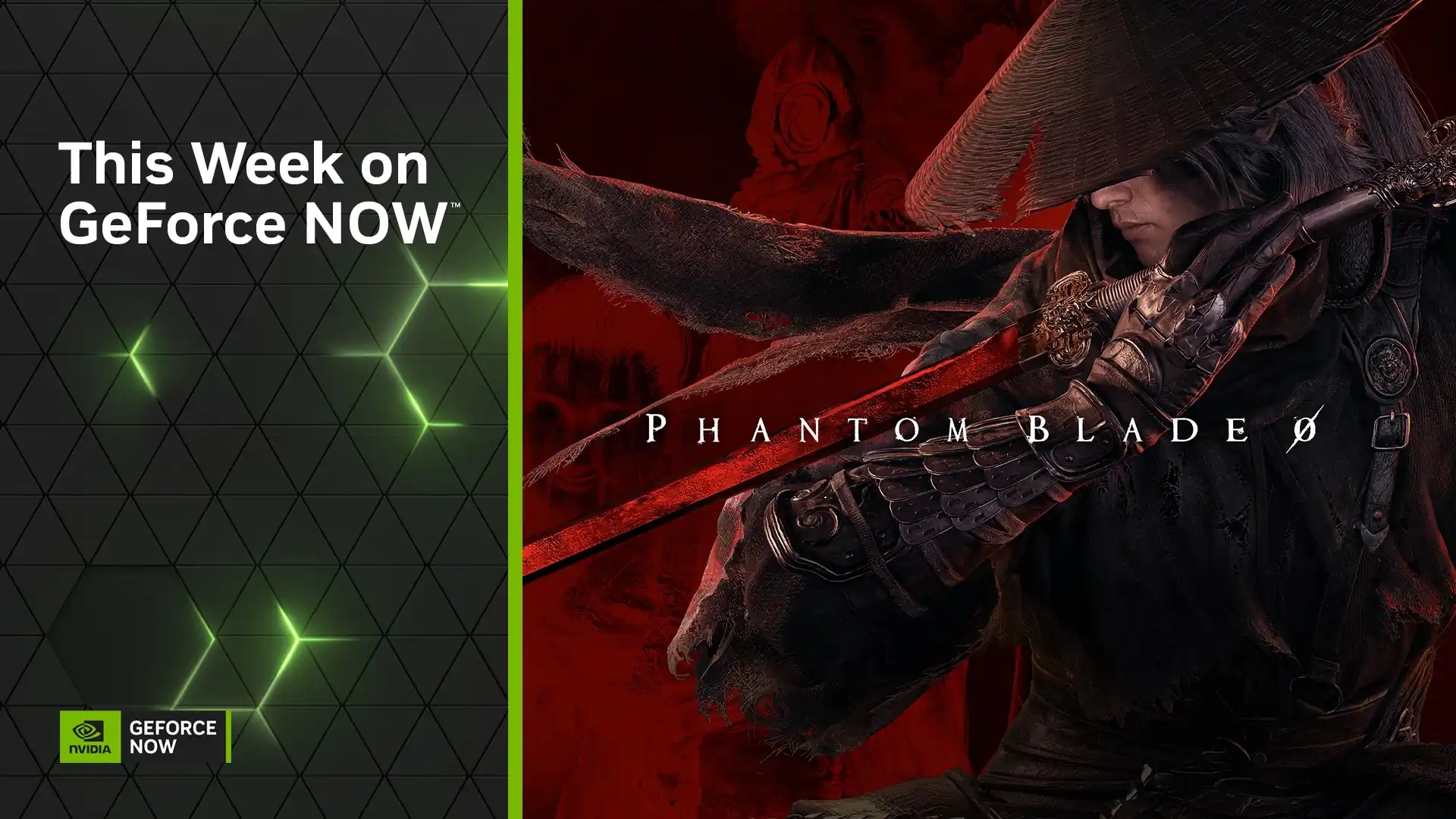 Solda yeşil ışıklı zemin üzerinde NVIDIA GeForce NOW logosu ve This Week on GeForce NOW yazısı, sağda kızıl arka plan önünde hasır şapkalı Soul kılıcını çekiyor; Phantom Blade Zero logolu Gameplus GFN Thursday içeriği.