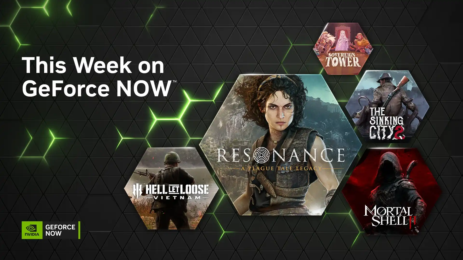 GeForce NOW’un haftalık duyuru görselinde siyah arka plan üzerinde “This Week on GeForce NOW” yazısı yer alıyor. Altıgen çerçeveler içinde Resonance: A Plague Tale Legacy, Mortal Shell II ve The Sinking City 2 oyunlarının görselleri bulunuyor.