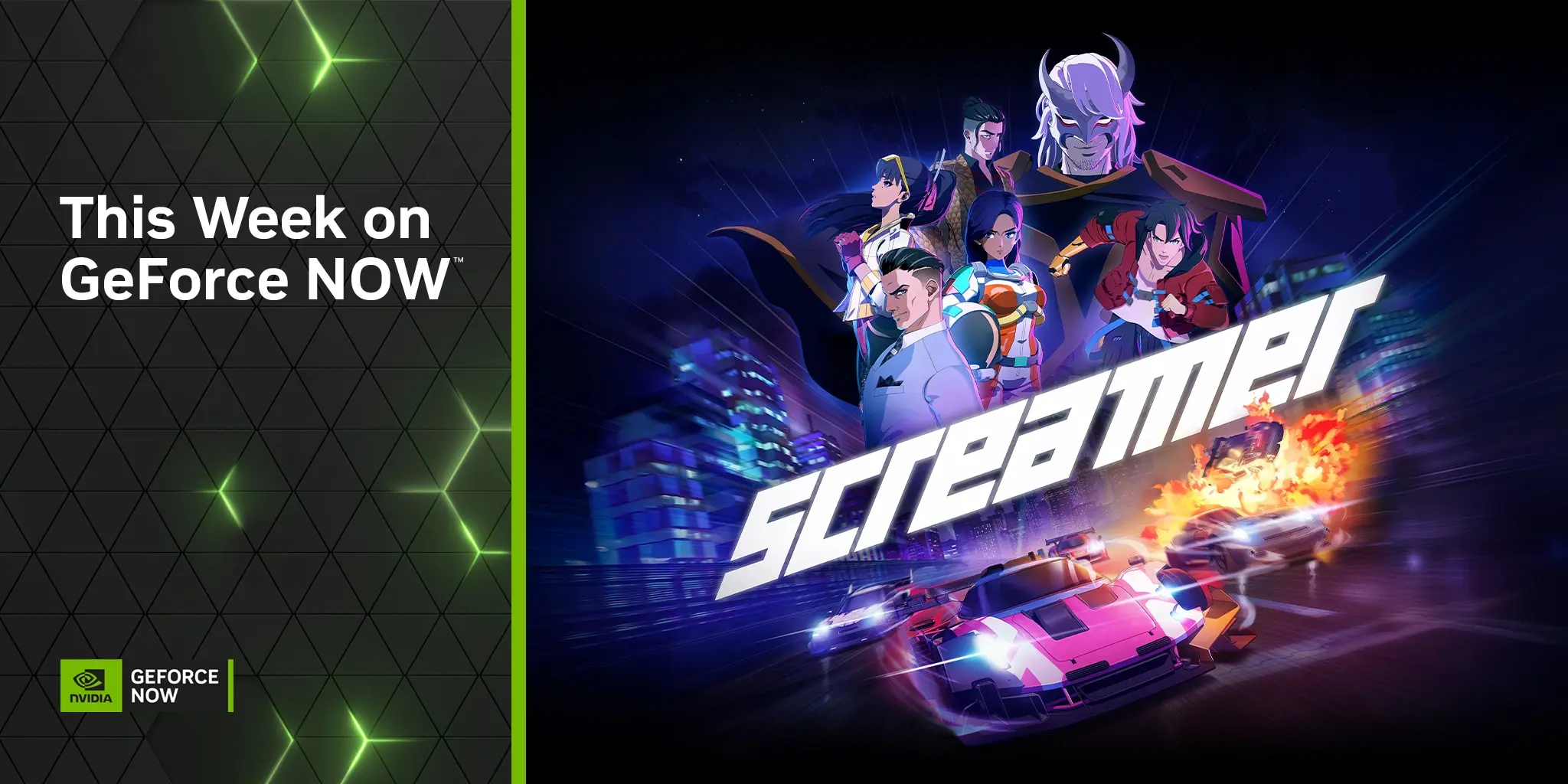GeForce NOW haftalık içerik görselinde, sol tarafta “This Week on GeForce NOW” yazısı ve NVIDIA logosu yer alırken sağ tarafta neon ışıklı şehir arka planında patlayan arabalar ve karakterlerle Screamer oyununun aksiyon dolu sahnesi yer alıyor.
