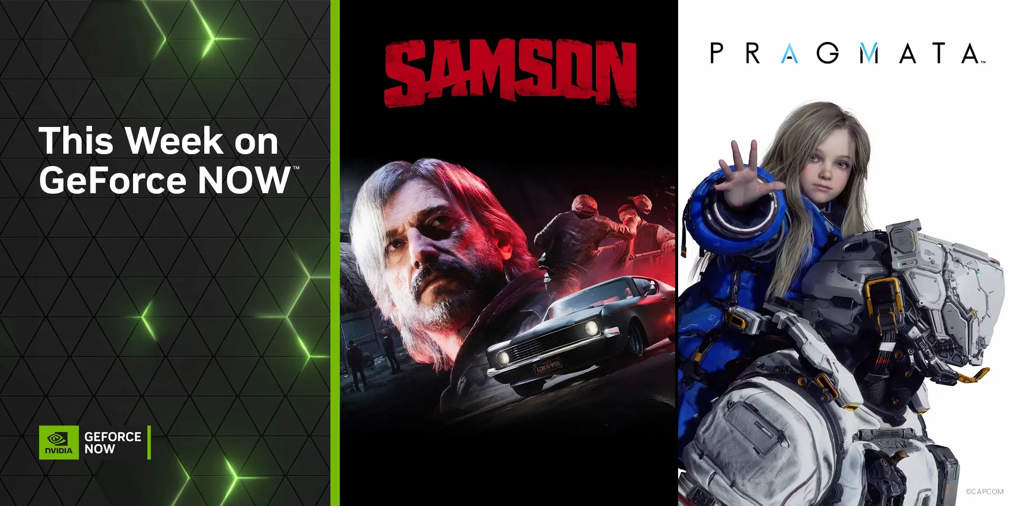 GeForce NOW haftalık oyun görseli: solda “This Week on GeForce NOW” yazısı ve NVIDIA logosu, ortada Samson afişi, sağda ise mavi zırhlı genç kız karakterli beyaz arka planlı PRAGMATA afişi yer alıyor.